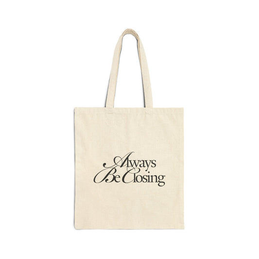 Always Be Closing | ABC Cotton Canvas Tote Bag