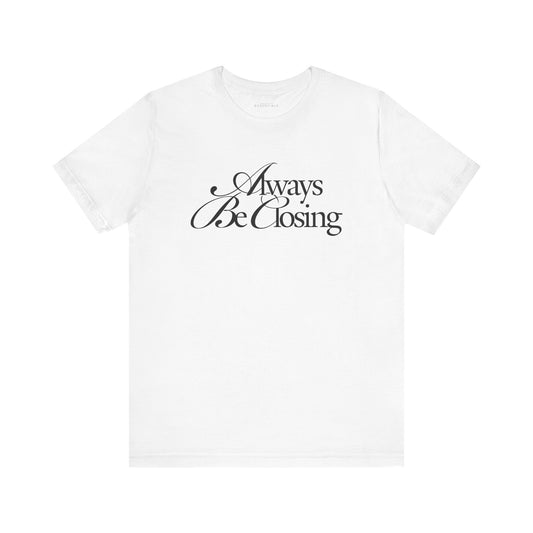 Always Be Closing | ABC Unisex Everyday Jersey Tee
